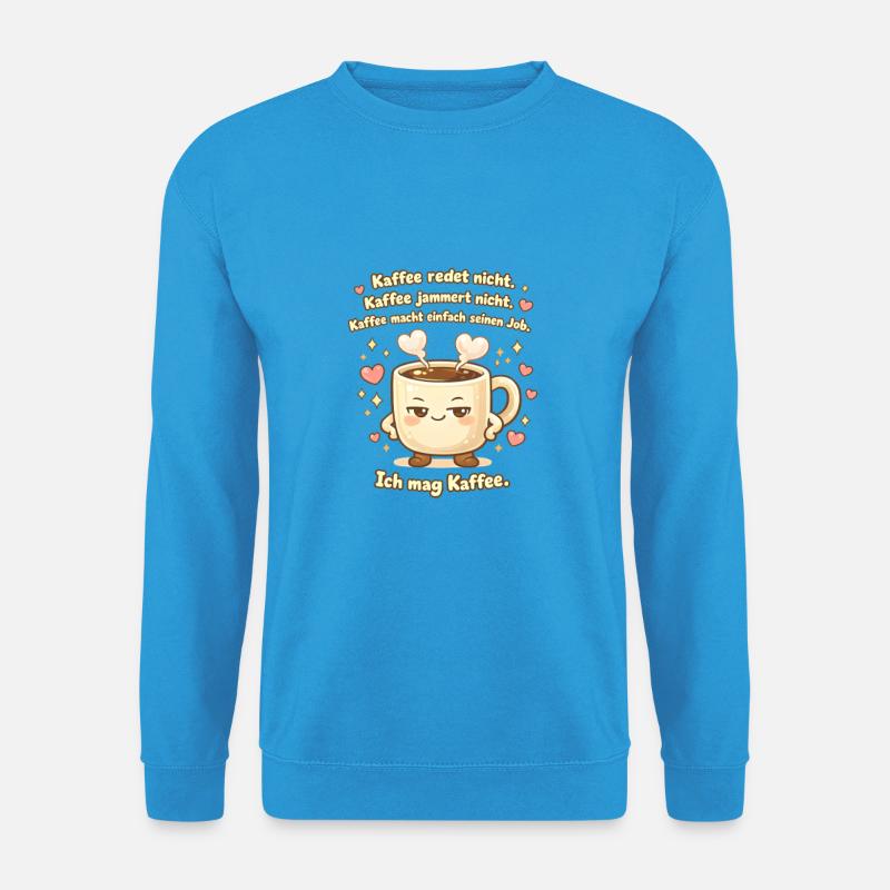Kaffee lustiger Kaffeespruch Büro - Unisex Pullover - Meeresblau
