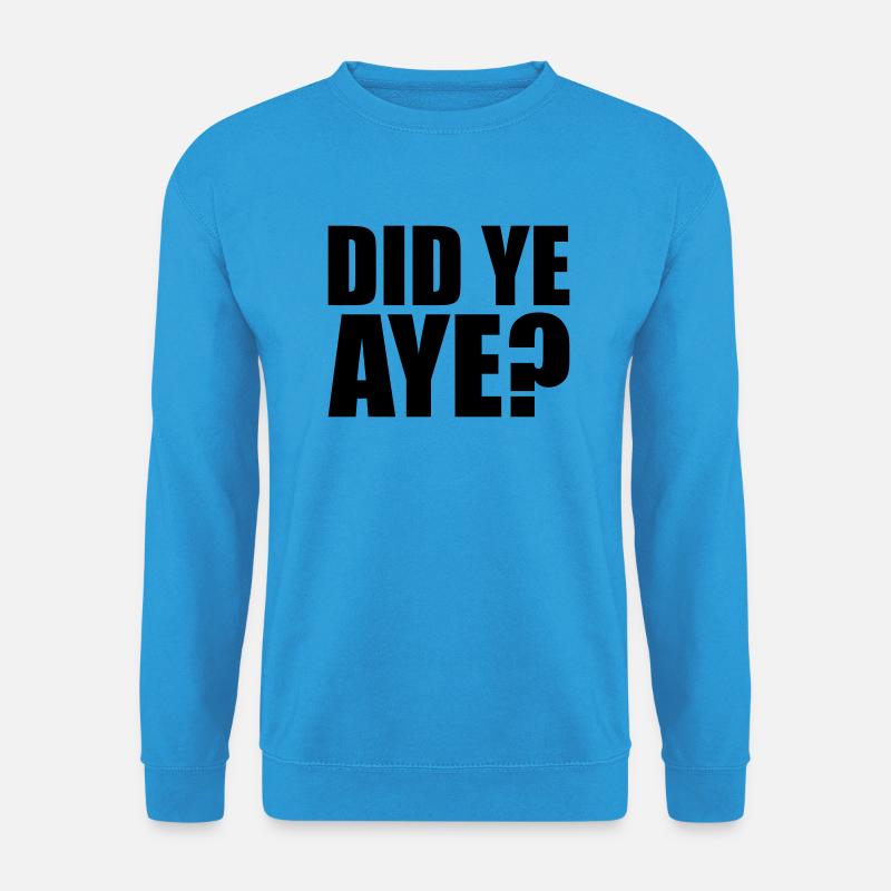 did ye aye - Unisex Pullover - Meeresblau