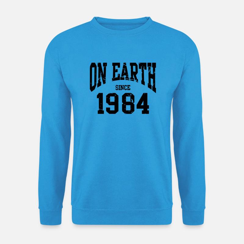 Birthday - On Earth Since 1984 - Geburtstag - Unisex Pullover - Meeresblau