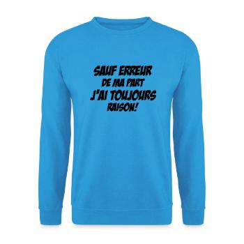 Sauf Erreur de ma part j'ai toujours raison ! - Sweat-shirt Unisexe - bleu mer - Devant - Alina (178cm) & Michal (187cm)