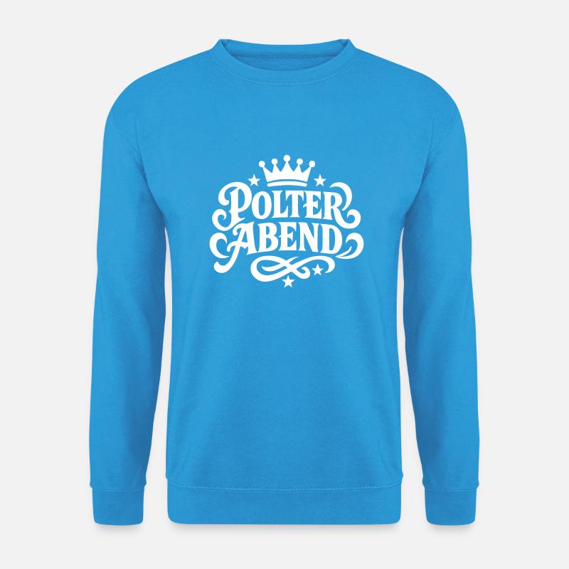 Polterabend - Unisex Pullover - Meeresblau