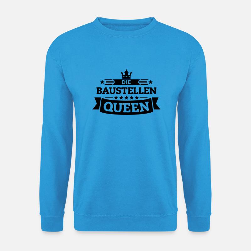 Die Baustellen-Queen - Unisex Pullover - Meeresblau
