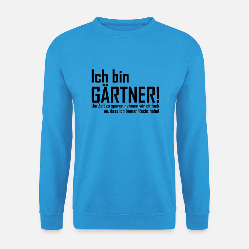 ich bin gärtner - Unisex Pullover - Meeresblau