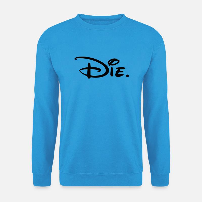 Stirb - Unisex Pullover - Meeresblau