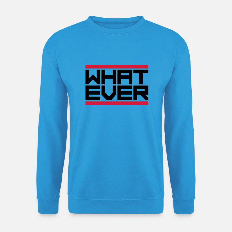 Motto What Ever - Unisex Pullover - Meeresblau