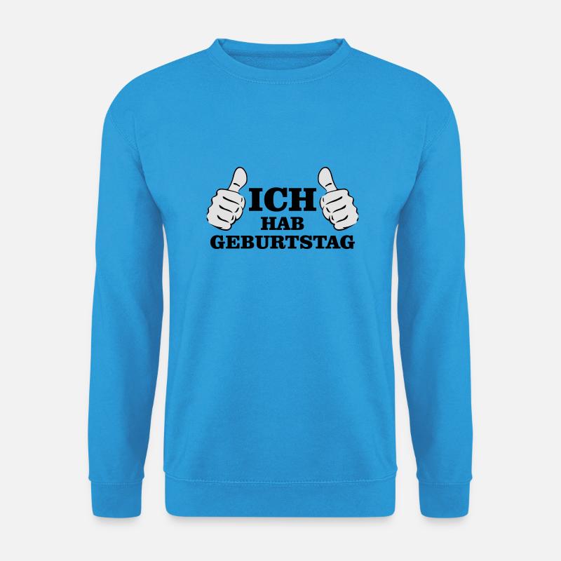 Ich hab Geburtstag - Unisex Pullover - Meeresblau