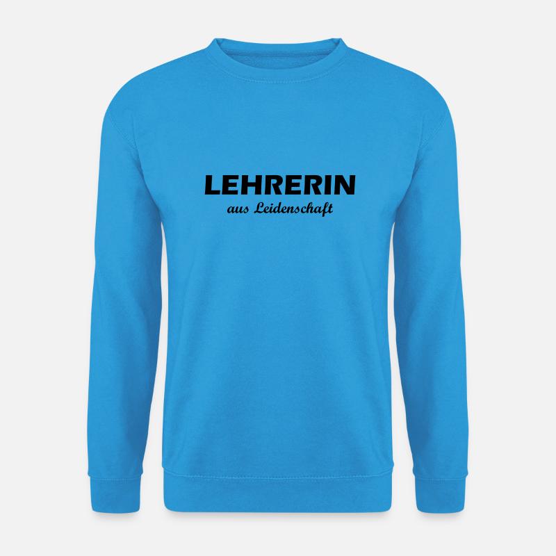 Lehrerin aus Leidenschaft - Unisex Pullover - Meeresblau