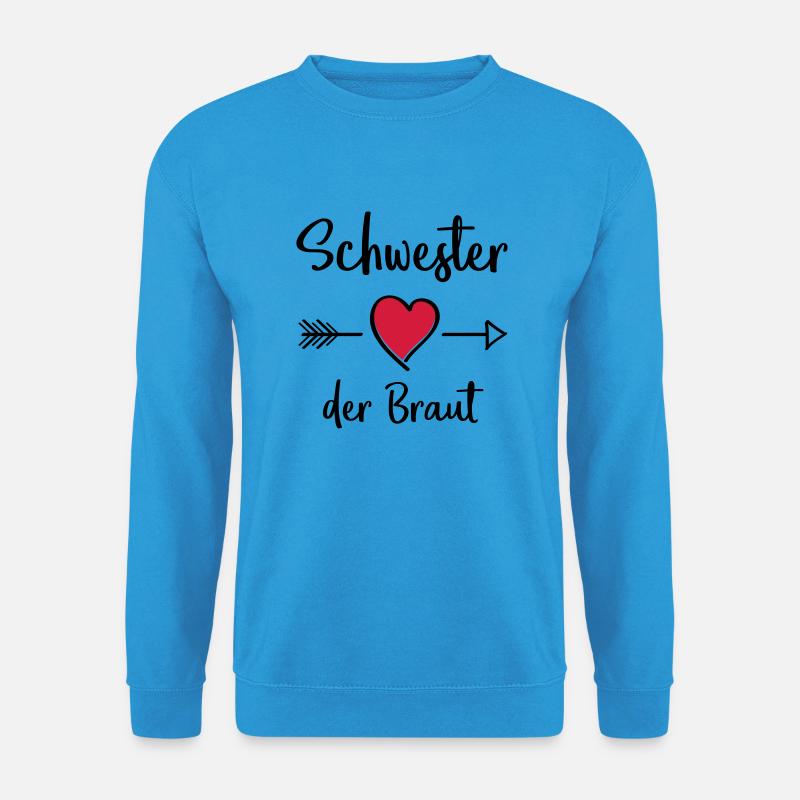 schwester der braut - Unisex Pullover - Meeresblau