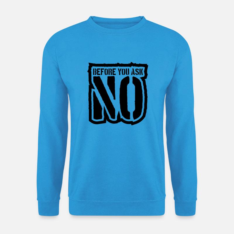 Spruch Logo No - Unisex Pullover - Meeresblau