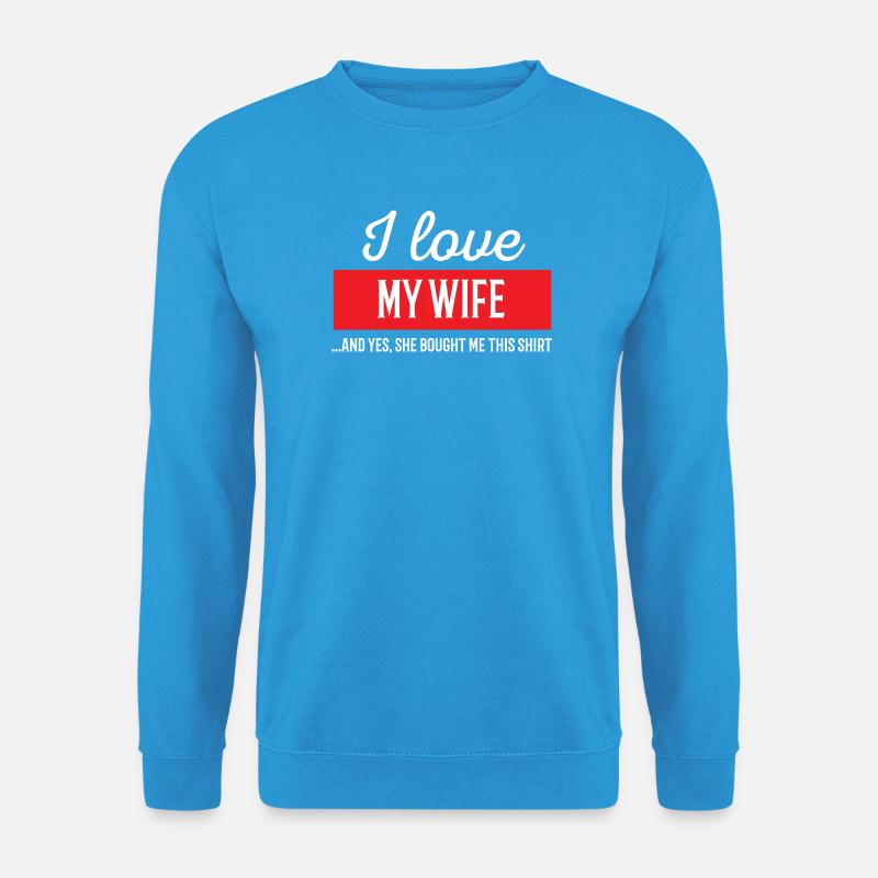 Ich liebe meine Frau - Unisex Pullover - Meeresblau