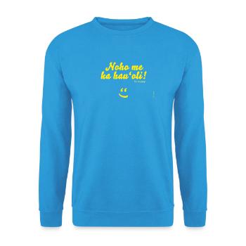Noho me ka hau'oli! - Unisex Pullover - Meeresblau - Vorne - Alina (178cm) & Michal (187cm)