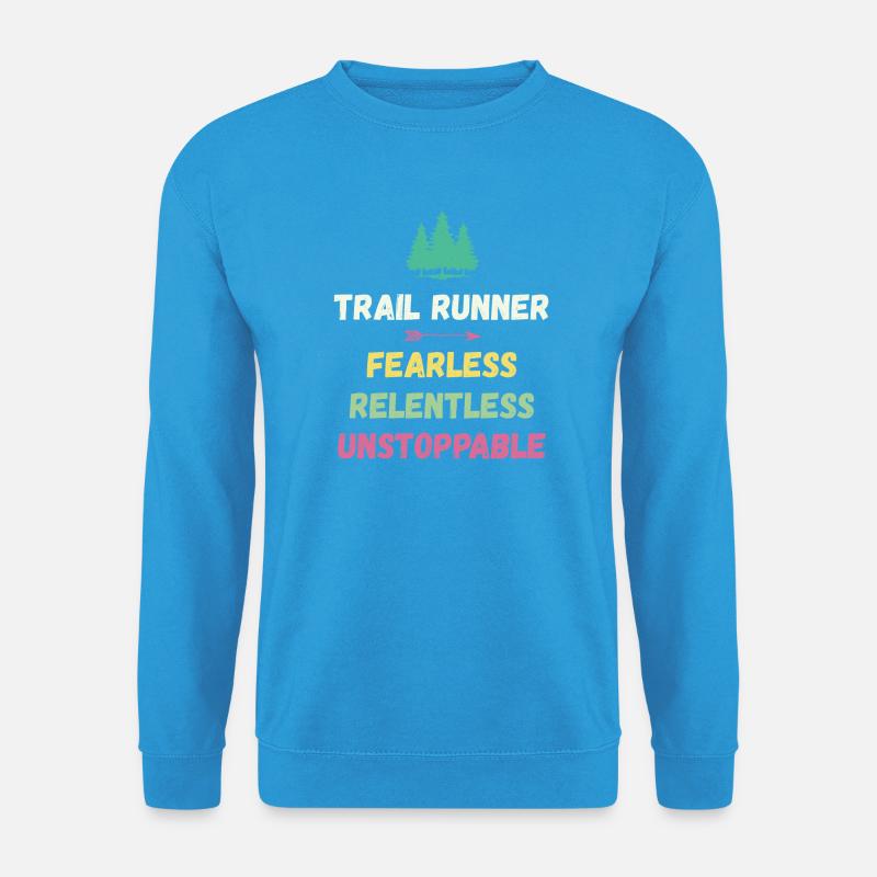 Trail Runner - Intrépide. Implacable. Imparable. - Sweat-shirt Unisexe - bleu mer