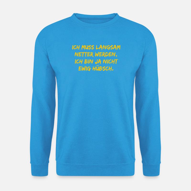 Ich muss langsam netter werden - Unisex Pullover - Meeresblau