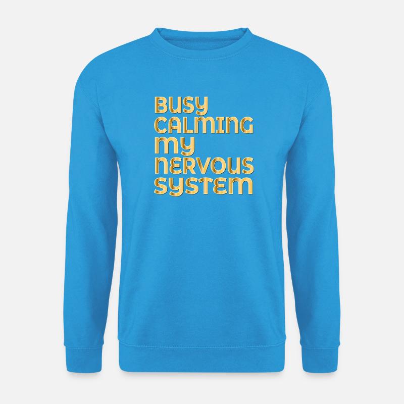 BERUHIGUNG MEINES NERVENSYSTEMS - Unisex Pullover - Meeresblau