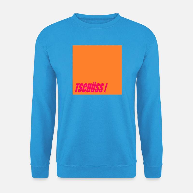 ABSCHIEDSSPRÜCHE TSCHÜSS - Unisex Pullover - Meeresblau