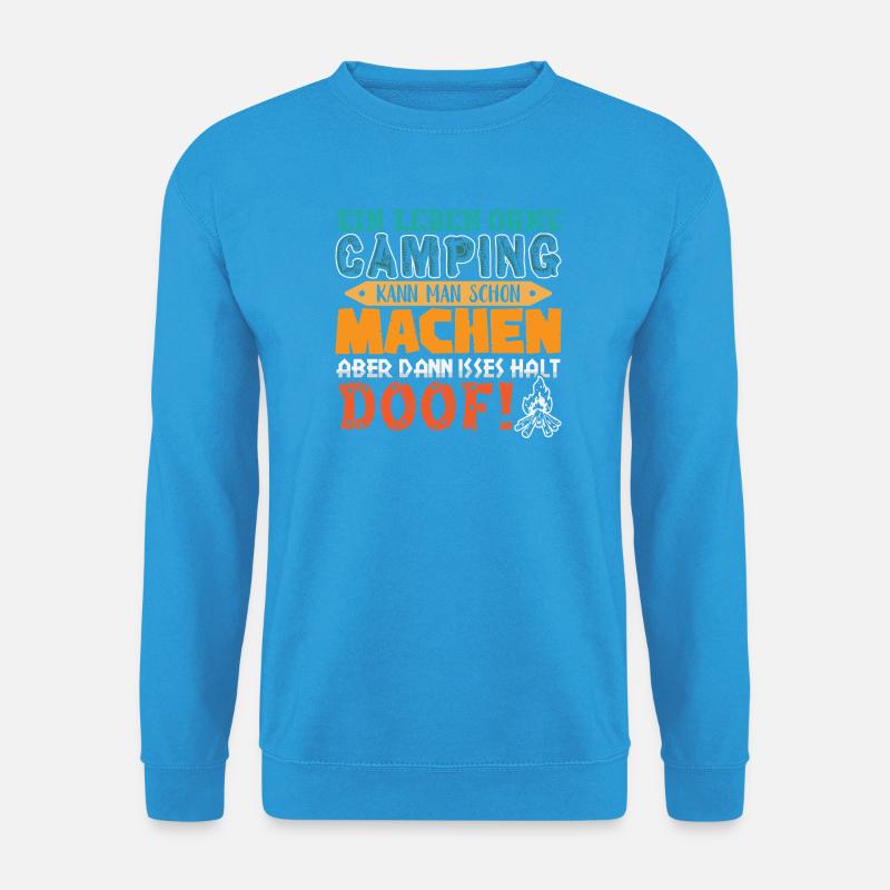 Camper Camping Caravan Saying - Unisex Sweatshirt - sea blue
