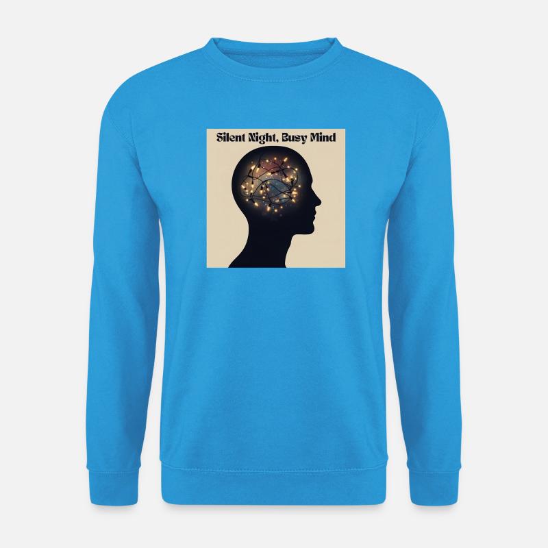 Stille Nacht, hektischer Geist - Unisex Pullover - Meeresblau