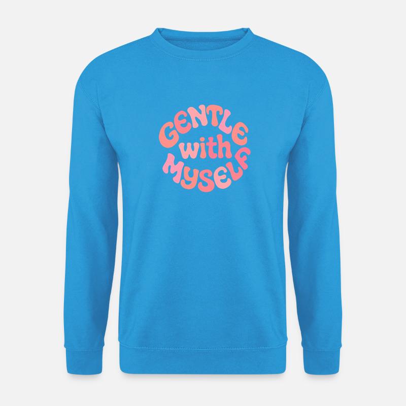 Sanft zu mir selbst, positives Design - Unisex Pullover - Meeresblau