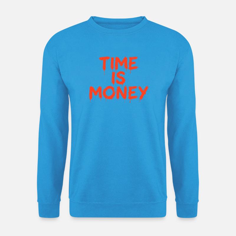 Zeit und Geld, Zeit ist Geld - Unisex Pullover - Meeresblau