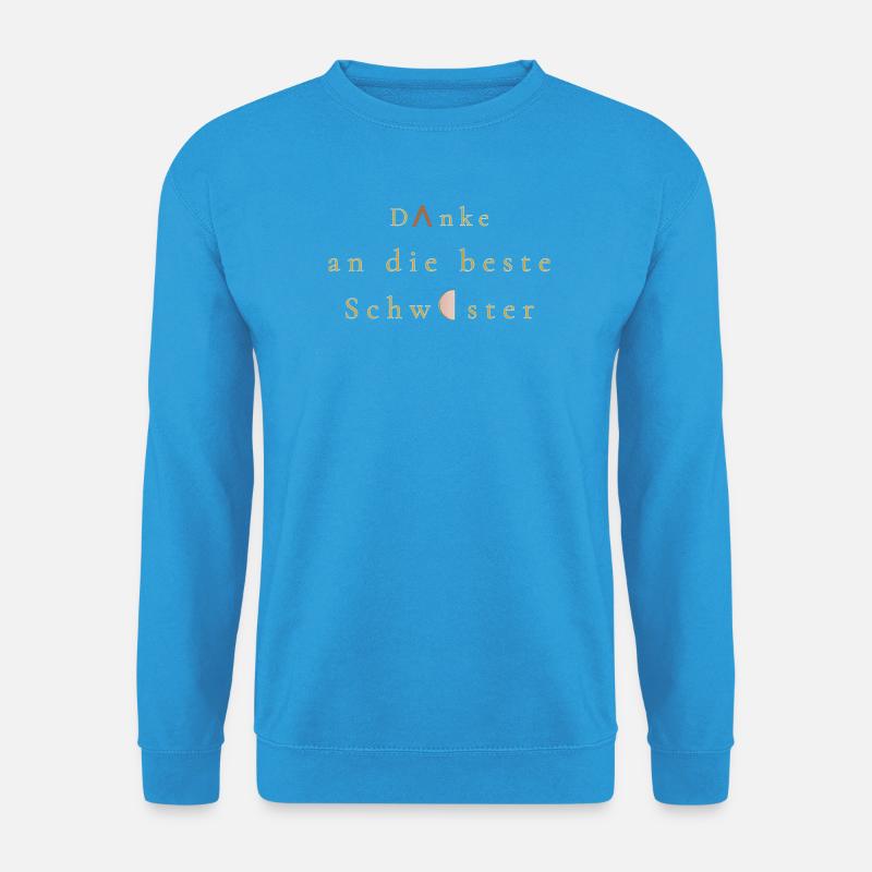 Danke an die beste Schwester - Unisex Pullover - Meeresblau