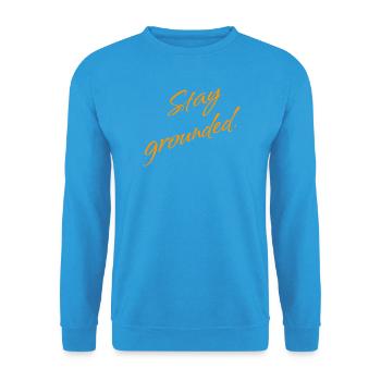 Stay Grounded – Mindfulness Saying - Unisex Sweatshirt - sea blue - Front - Alina (178cm) & Michal (187cm)