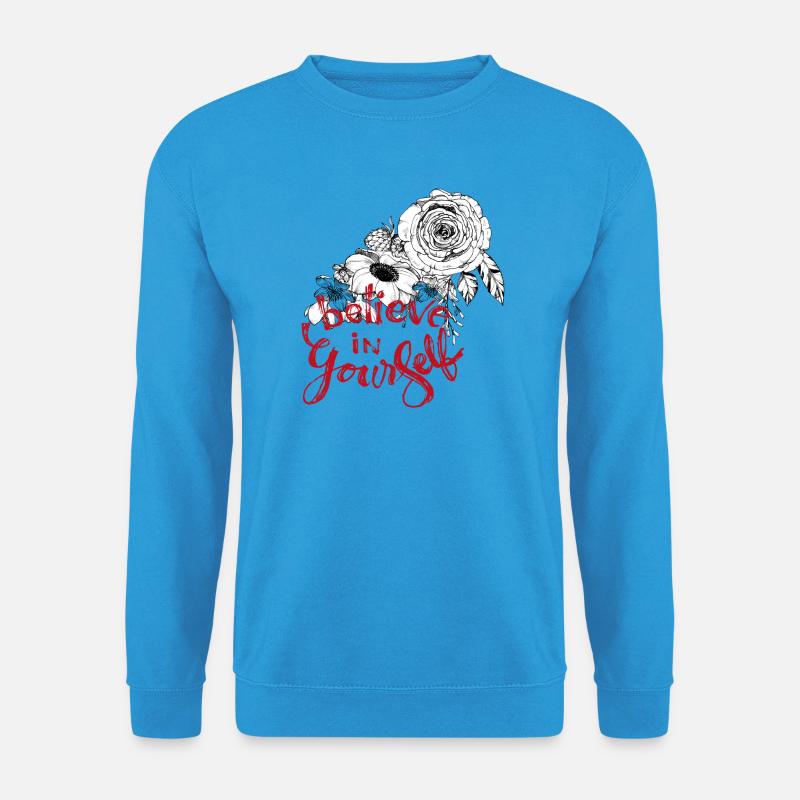 Glaube an dich selbst  - Unisex Pullover - Meeresblau