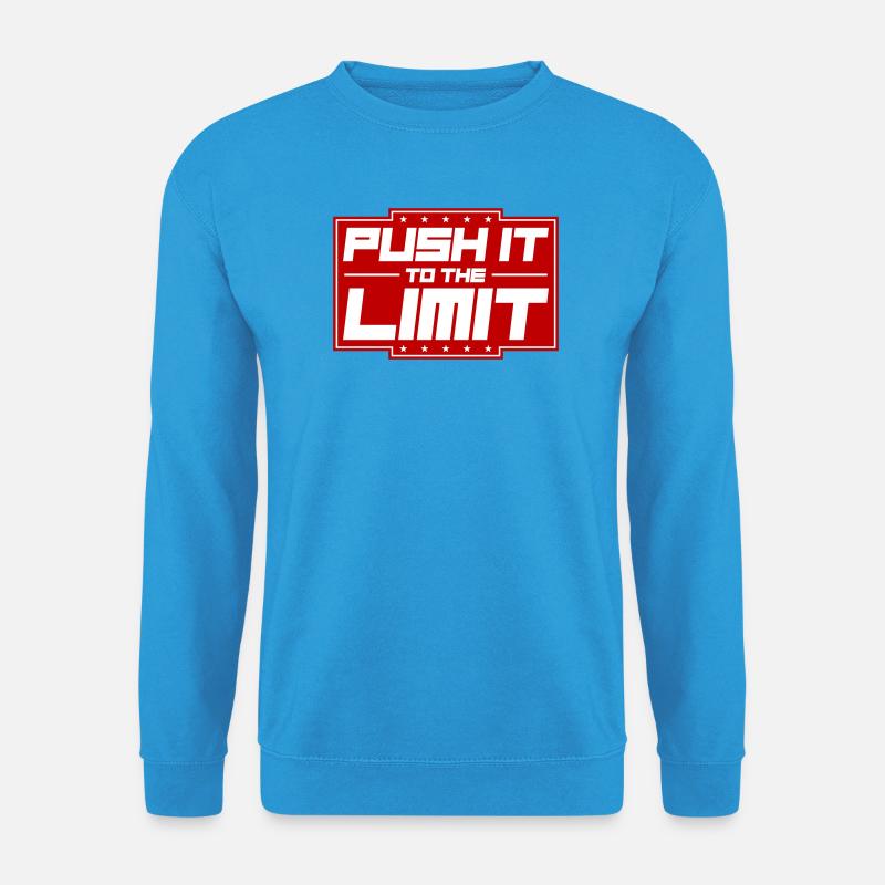 Push It To The Limit - Unisex Pullover - Meeresblau