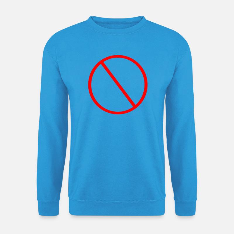 Verbotsschild Verbot Warnschild - Unisex Pullover - Meeresblau