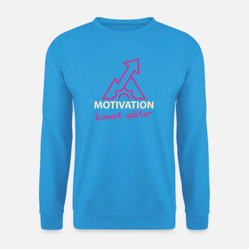 Motivation - kommt später - Unisex Pullover - Meeresblau