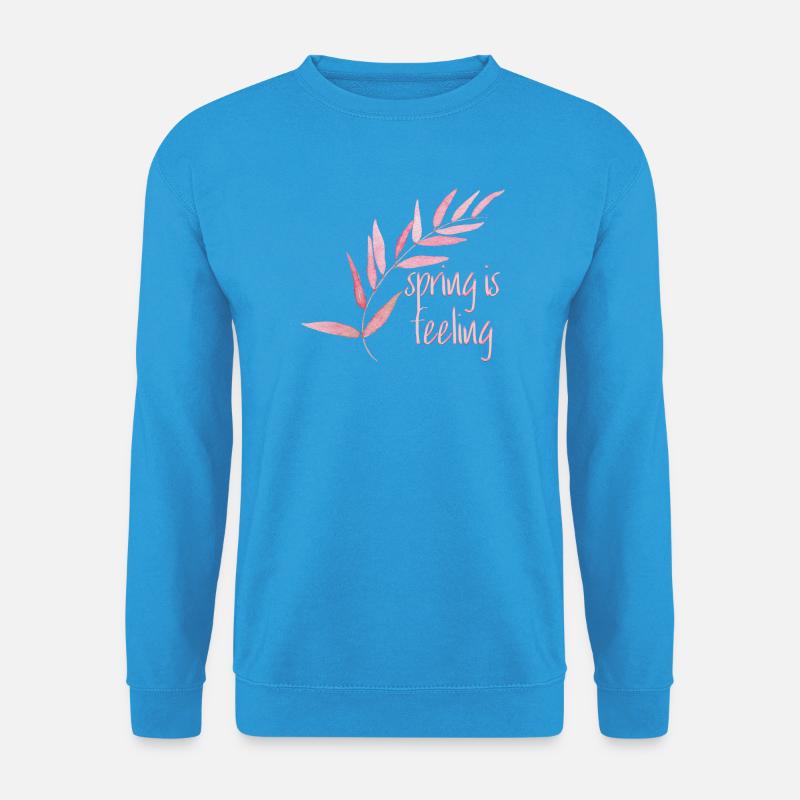 Spring is feeling - Unisex Sweatshirt - sea blue