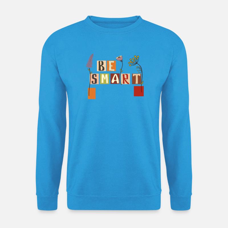Be Smart  - Unisex Pullover - Meeresblau