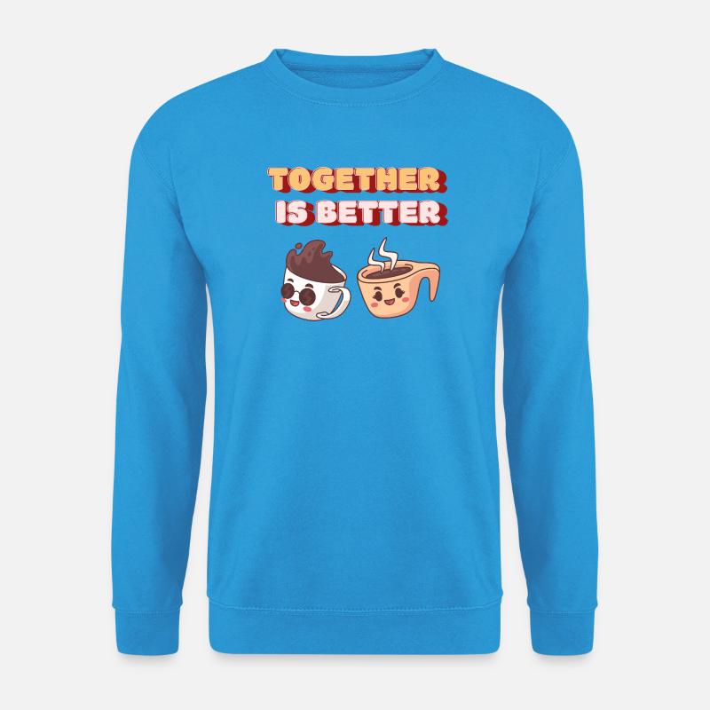 Gemeinsam ist besser Kaffee-Design - Unisex Pullover - Meeresblau