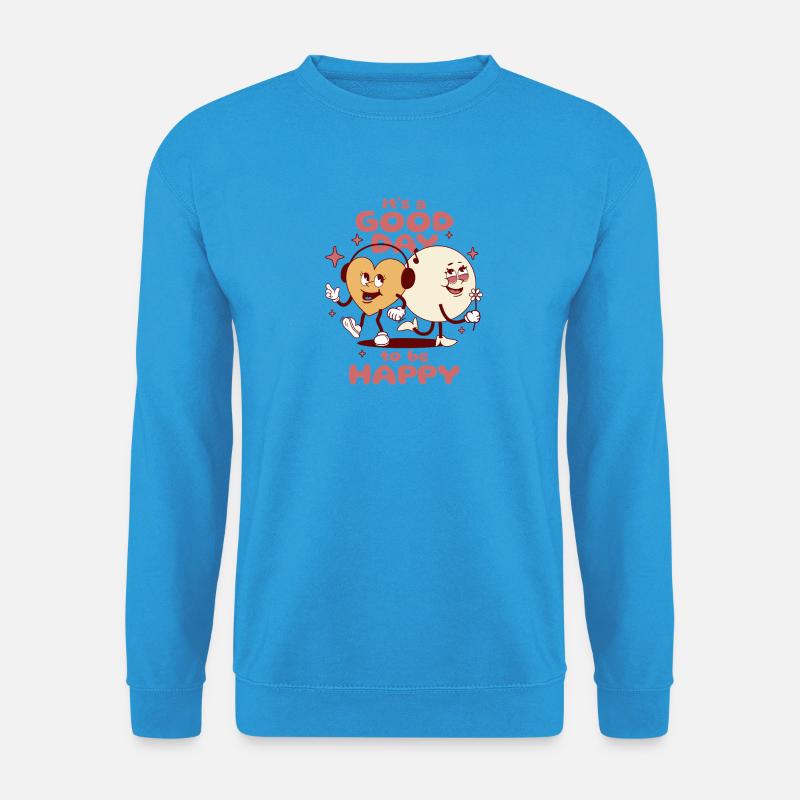 Guten Tag, glücklich zu sein - Unisex Pullover - Meeresblau