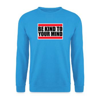 Soyez gentil avec votre esprit Logo drôle de santé mentale - Sweat-shirt Unisexe - bleu mer - Devant - Alina (178cm) & Michal (187cm)