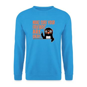 Make Sure Your Friends Are Okay Pinguin Nerd Geek - Unisex Pullover - Meeresblau - Vorne - Alina (178cm) & Michal (187cm)