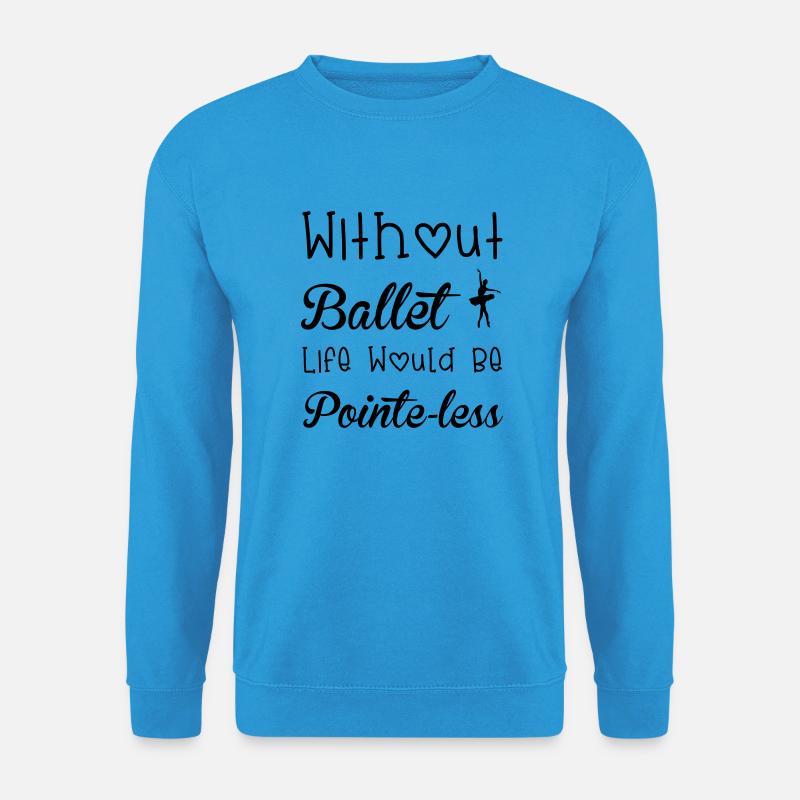 Ballet - Unisex Pullover - Meeresblau