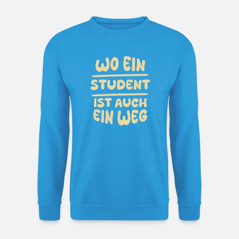 Student as a student - Unisex Sweatshirt - sea blue