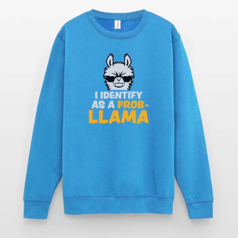 I Identify As A Probllama Cool Lama Problem Spruch Unisex Sweatshirt