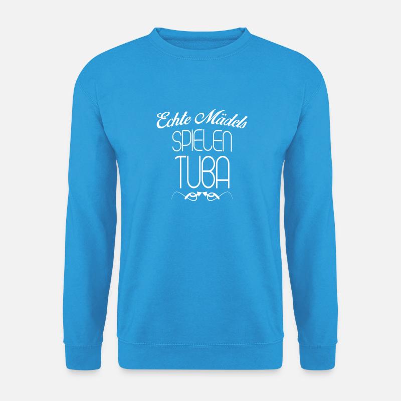 TUBA ECHTE MÄDELS - Unisex Pullover - Meeresblau