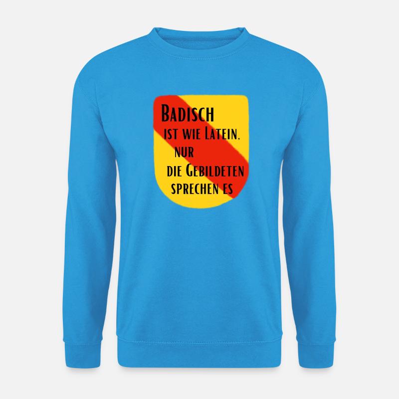 Badisch ist wie Latein - Unisex Pullover - Meeresblau