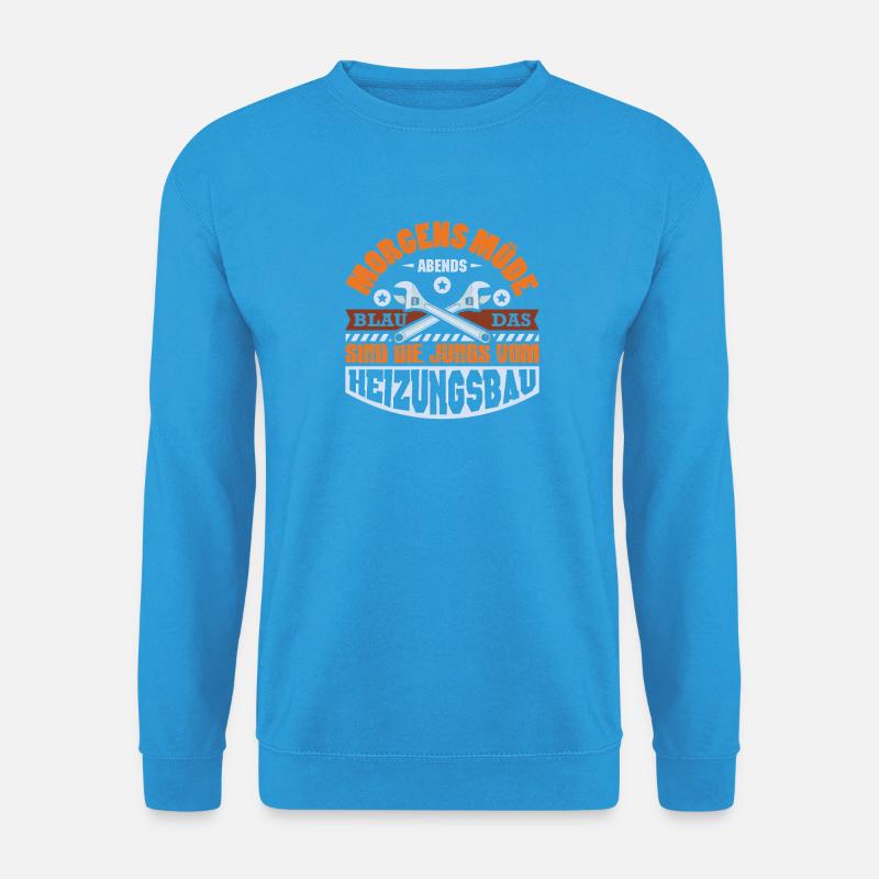 Heating Engineer Heating Construction Plumber Plumber - Unisex Sweatshirt - sea blue