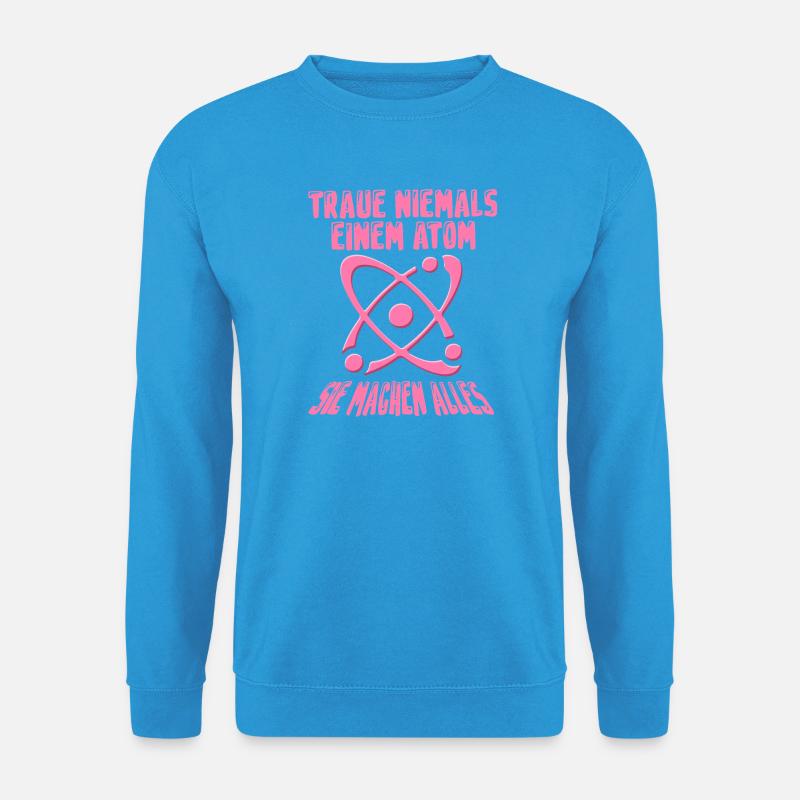 Physics Physicist Teacher Science Funny Saying - Unisex Sweatshirt - sea blue