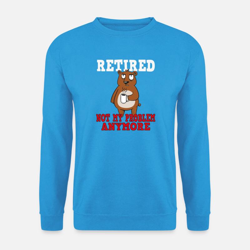 Retirement – No longer my problem - Unisex Sweatshirt - sea blue