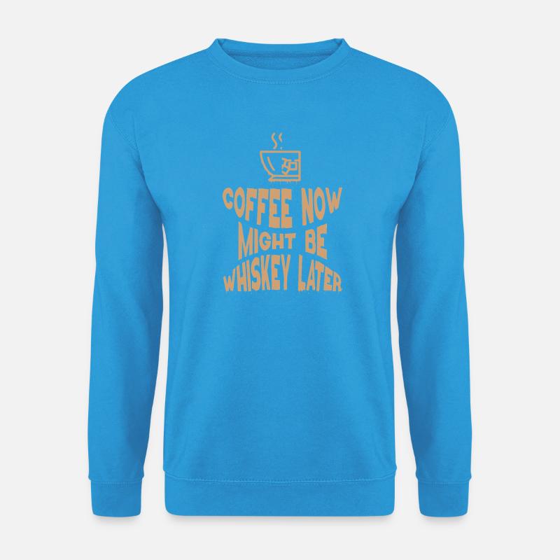 Whiskey Saying Whiskey Drinker Whiskey Lovers - Unisex Sweatshirt - sea blue