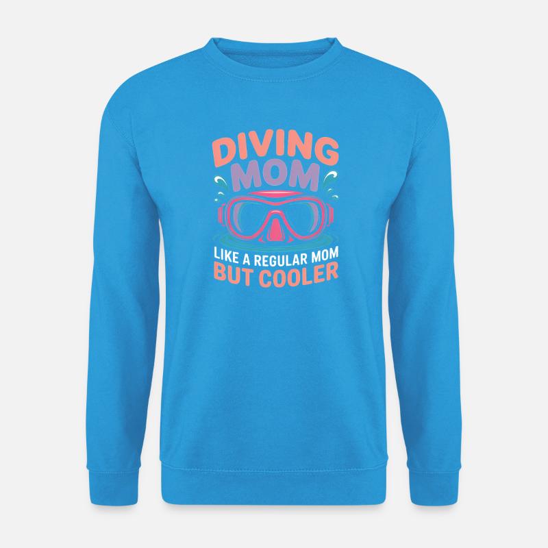 Tauchen Spruch Mama Lustiges Tauchen Geschenk - Unisex Pullover - Meeresblau
