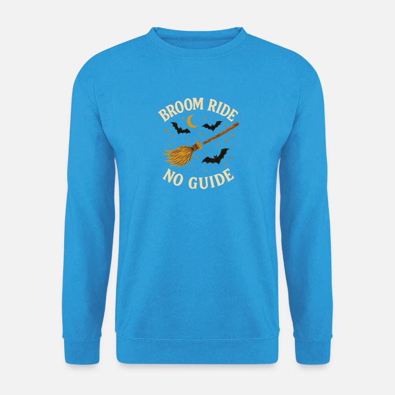 Besenreiten ohne Guide, Halloween - Unisex Pullover - Meeresblau