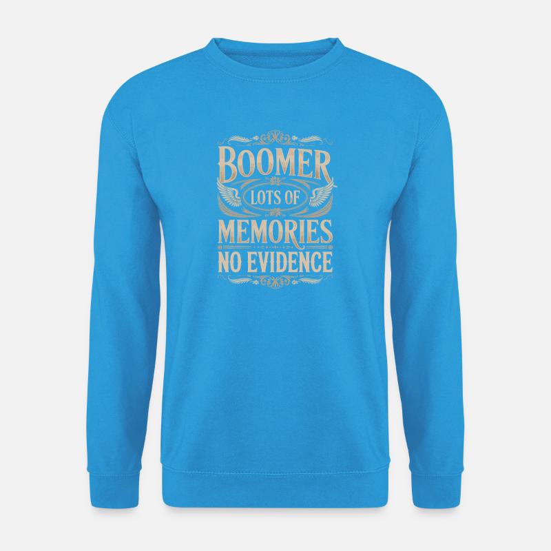 Boomer Erinnerungen Ohne Beweise - Unisex Pullover - Meeresblau