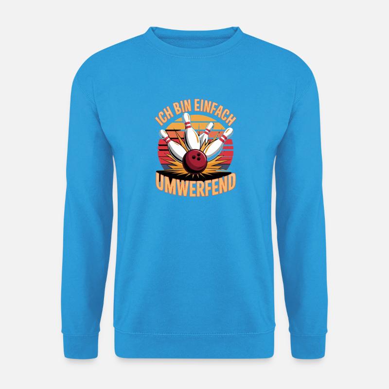 Ich Bin Einfach Umwerfend Bowling Spaß - Unisex Pullover - Meeresblau