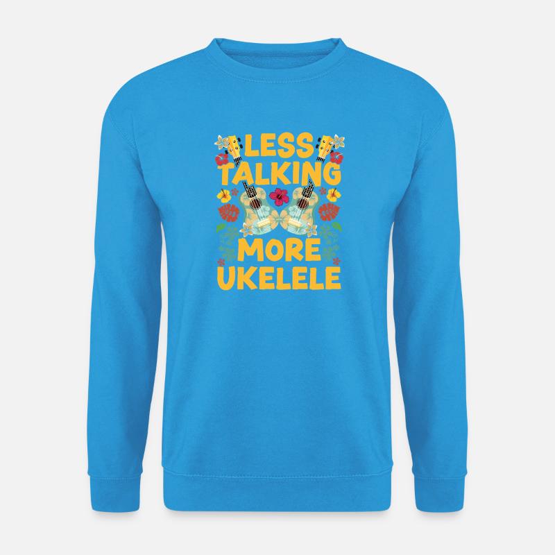Hawaiian Ukulele Uke Less Talking - Unisex Pullover - Meeresblau