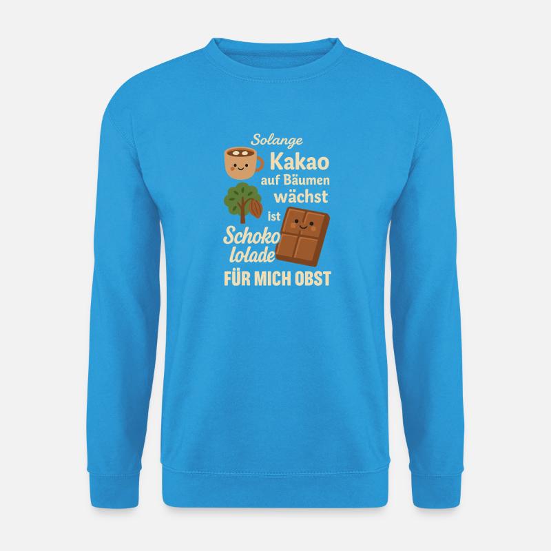Schokolade ist Obst – Lustiges Kakaomotiv - Unisex Pullover - Meeresblau